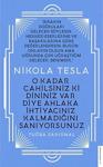 Nikola Tesla - O Kadar Cahilsiniz Ki Dininiz Var Diye Ahlaka İhtiyacınız Kalmadığını Sanıyorsunuz Destek Yayınları