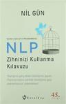 Nlp Zihninizi Kullanma Kılavuzu / Neuro Linguistic Programming