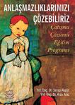 Nobel Akademik Yayıncılık Anlaşmazlıklarımızı Çözebiliriz Çatışma Çözümü Eğitim Programı - Arzu Araz,Serap Akgün