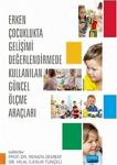 Nobel Akademik Yayıncılık Erken Çocuklukta Gelişimi Değerlendirmede Kullanılan Güncel Ölçme Araçları