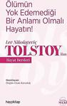 Ölümün Yok Edemediği Bir Anlamı Olmalı Hayatın! - Lev Nikolayeviç Tolstoy Dan Hayat Dersleri