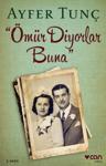 Ömür Diyorlar Buna - Ayfer Tunç