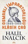 Osmanlı İmparatorluğu Klasik Çağ (1300-1600) - Halil İnalcık