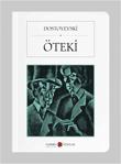 Öteki - Fyodor Mihayloviç Dostoyevski