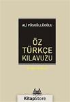 Öz Türkçe Kılavuzu / Dil Hazinesi Dizisi / Ali Püsküllüoğlu / Arkadaş Yayınları