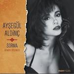 Pal Plak - Ayşegül Aldinç - Sorma - Benden Söylemesi