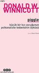 Piggle - Küçük Bir Kız Çocuğunun Psikanalizle Tedavisinin Öyküsü