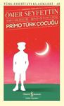 Primo Türk Çocuğu Toplu Hikayeleri Günümüz Türkçesiyle İkinci Cilt (1911-1914) İş Bankası Kültür Yayınları