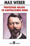 Protestan Ahlakı Ve Kapitalizmin Ruhu - Max Weber