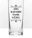 Ranadan Özel Tasarım Tekli Ama Kafamız Nasıl Güzel Yazılı Rakı Bardağı