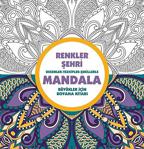 Renkler Şehri Mandala Büyükler İçin Boyama Kitabı (Anonim Yayıncılık)