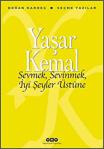 Sevmek, Sevinmek, İyi Şeyler Üstüne - Yaşar Kemal