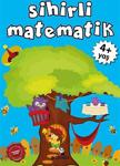 Sihirli Matematik 4+ Yaş / Afife Çoruk / Beyaz Panda Yayınları