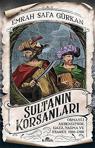 Sultanın Korsanları: Osmanlı Akdenizi'nde Gaza, Yağma ve Esaret, 1500-1700