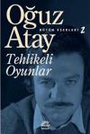 Tehlikeli Oyunlar - Oğuz Atay