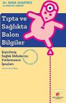 Tıpta Ve Sağlıkta Balon Bilgiler/Sabri Ülker Vakfı Yayınları/Nina Shapiro Kristin Loberg