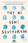 Tut Ki Seni Seviyorum (Ciltli)