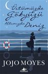 Üstümüzde Gökyüzü Altımızda Deniz / Jojo Moyes / Pegasus