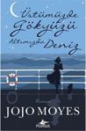 Üstümüzde Gökyüzü Altımızda Deniz - Jojo Moyes