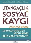 -Utangaçlık Ve Sosyal Kaygı Çalışma Kitabı - Martin M. Antony