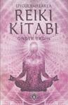 Uygulamalarla Reiki Kitabı - Önder Ergin