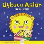 Uykucu Aslan Nasıl Uyur? - Jane Clarke, Georgie Birkett