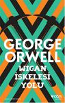 Wigan İskelesi Yolu - George Orwell