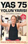 Yaş 75, Yolun Yarısı - Gençlik Ve Sağlıklı Yaşam