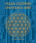 Yaşam Çiçeğinin Unutulmuş Sırrı 1 - Drunvalo Melchizedek