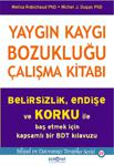 Yaygın Kaygı Bozukluğu Çalışma Kitabı - Melisa Robichaud, Michel J. Dugas