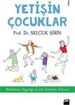 Yetişin Çocuklar - Selçuk Şirin