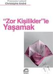 Zor Kişiliklerle Yaşamak / François Lelord