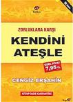 Zorluklara Karşı Kendini Ateşle