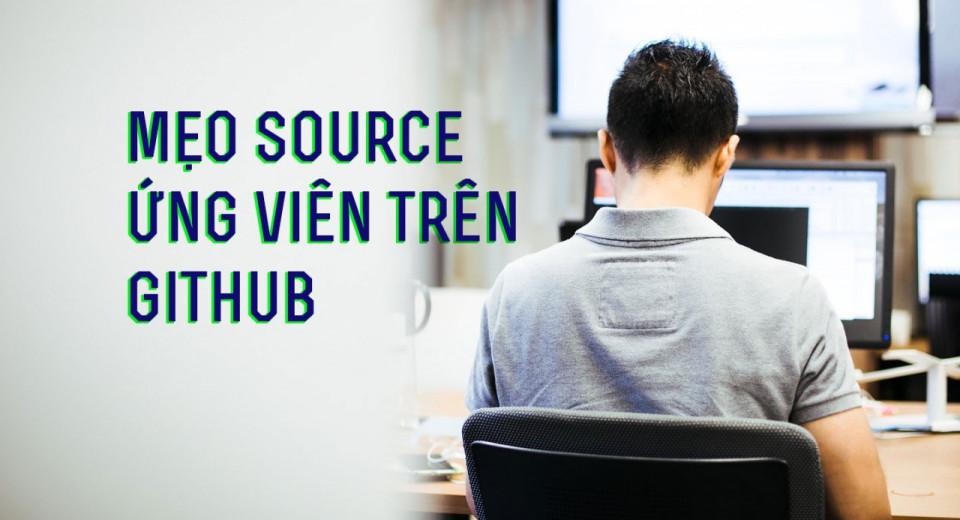 Mẹo source ứng viên trên Github cho headhunter