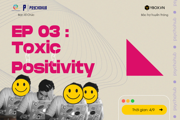 [PSYCHOHUB]  EP#3: TOXIC POSITIVITY: WHEN GOOD THOUGHTS CAN HARM - MỞ ĐƠN ĐĂNG KÝ