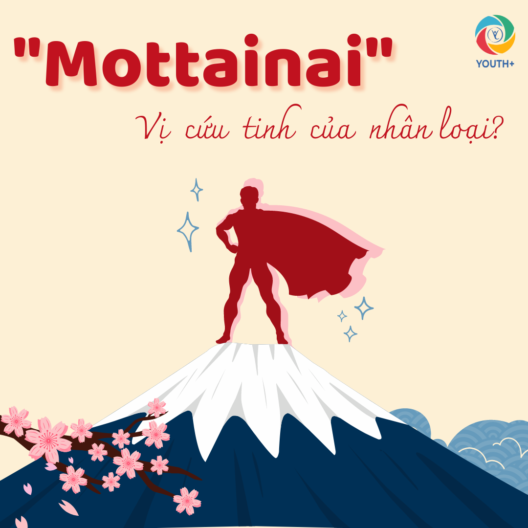 [YOUTH+ KỸ NĂNG] MOTTAINAI - PHONG CÁCH SỐNG “GIẢI CỨU” THẾ GIỚI