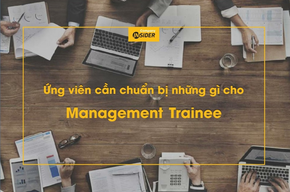 Ứng Viên Cần Chuẩn Bị Những Gì Cho Management Trainee (MT)