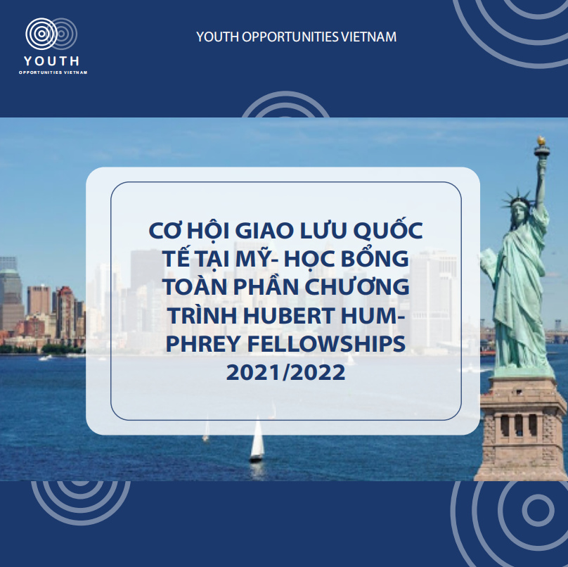 [MỸ] CƠ HỘI GIAO LƯU QUỐC TẾ TẠI MỸ- HỌC BỔNG TOÀN PHẦN CHƯƠNG TRÌNH HUBERT HUMPHREY FELLOWSHIPS 2021/2022