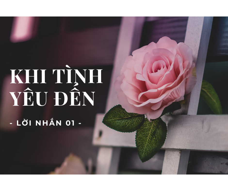 KHI TÌNH YÊU ĐẾN