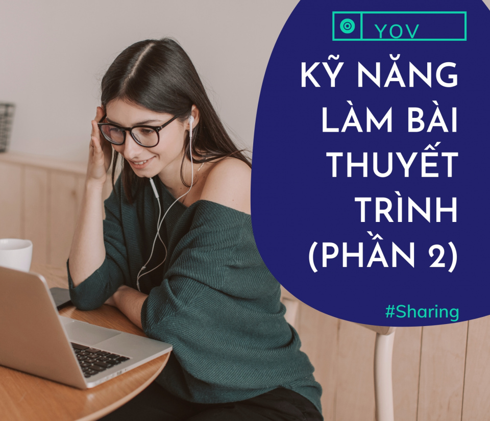 KỸ NĂNG LÀM BÀI THUYẾT TRÌNH(PHẦN2)