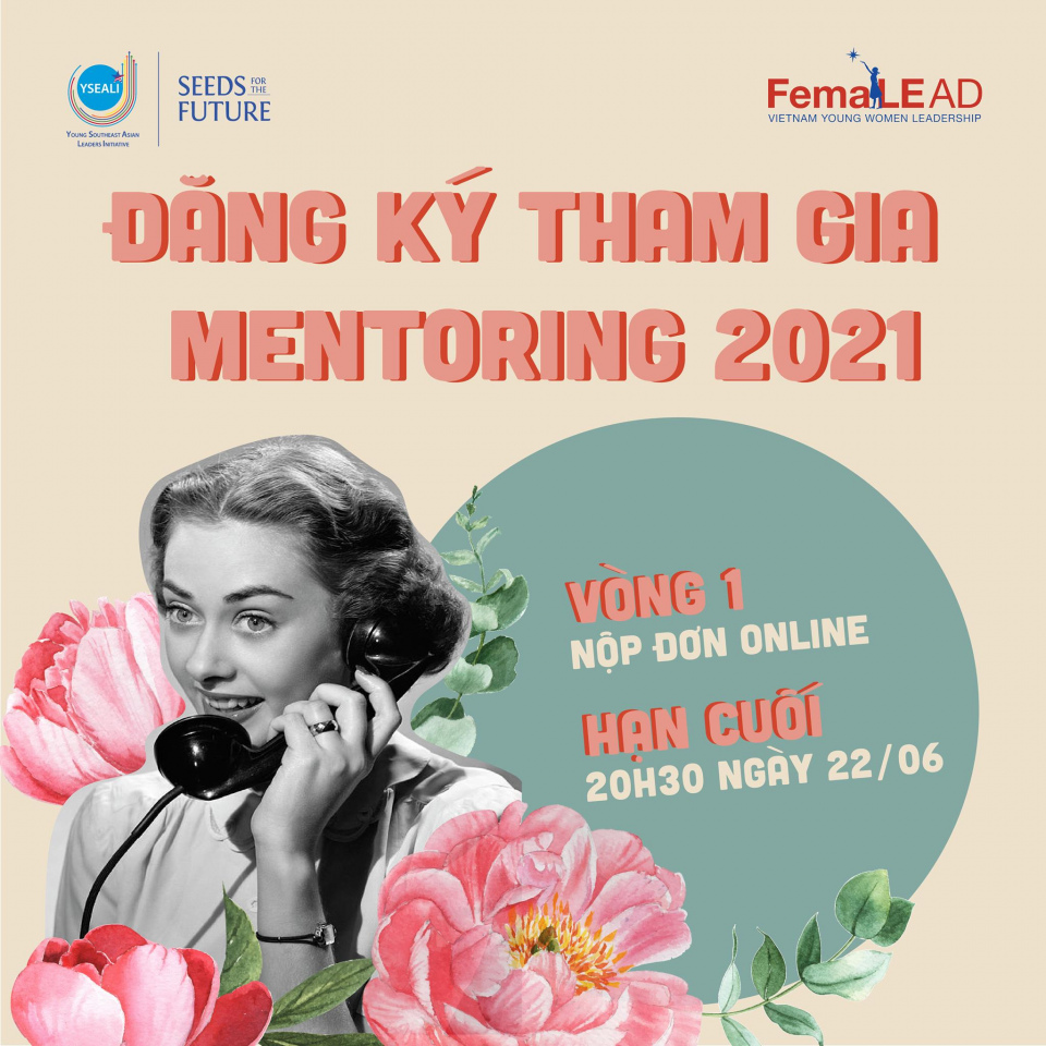 MỞ ĐƠN ĐĂNG KÝ MENTEE THAM GIA CHƯƠNG TRÌNH MENTORING FEMALEAFE 2021