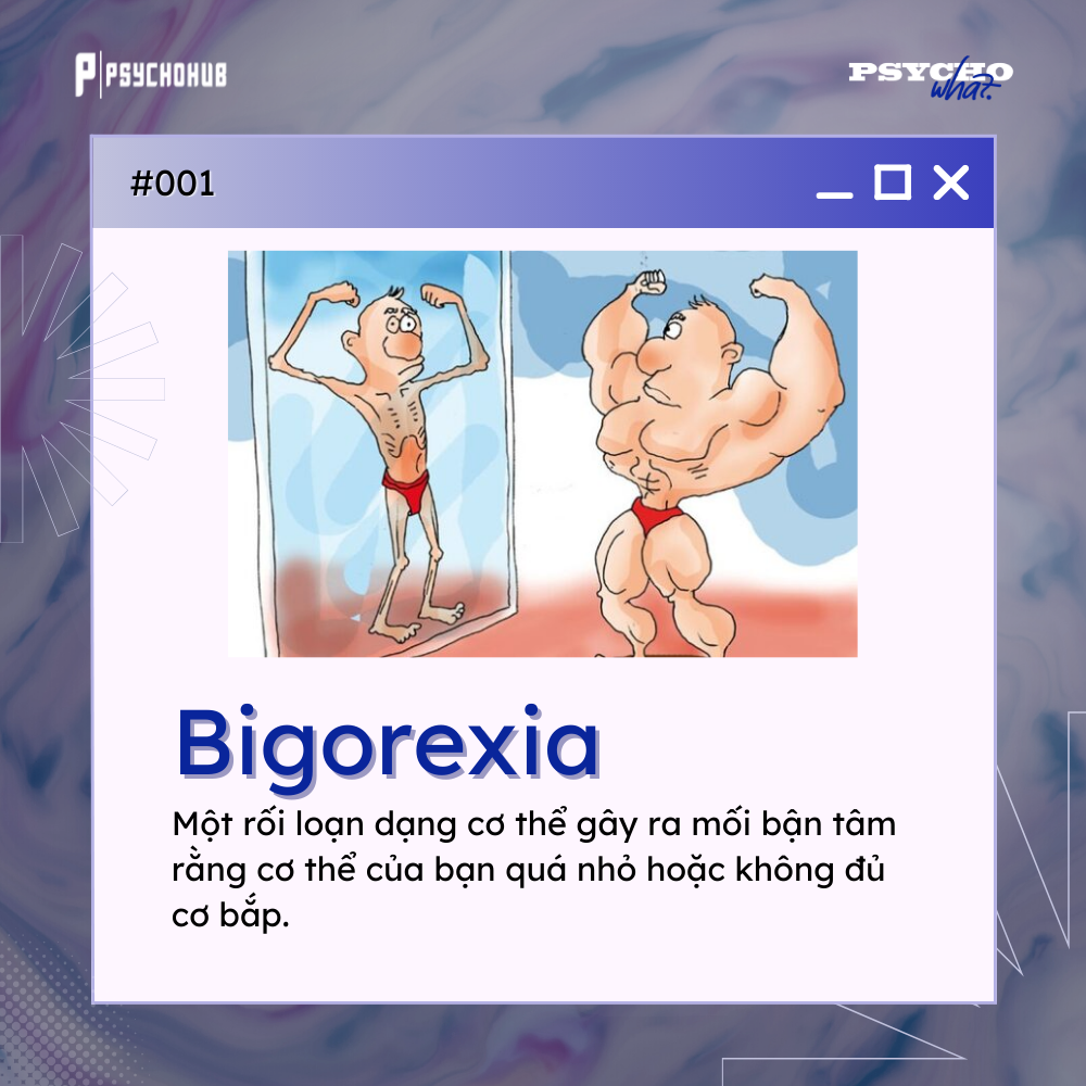 [PSYCHOHUB] BIGOREXIA - MỘT LÝ DO ĐỂ NÓI “LƯỜI” VỚI VIỆC LUYỆN TẬP