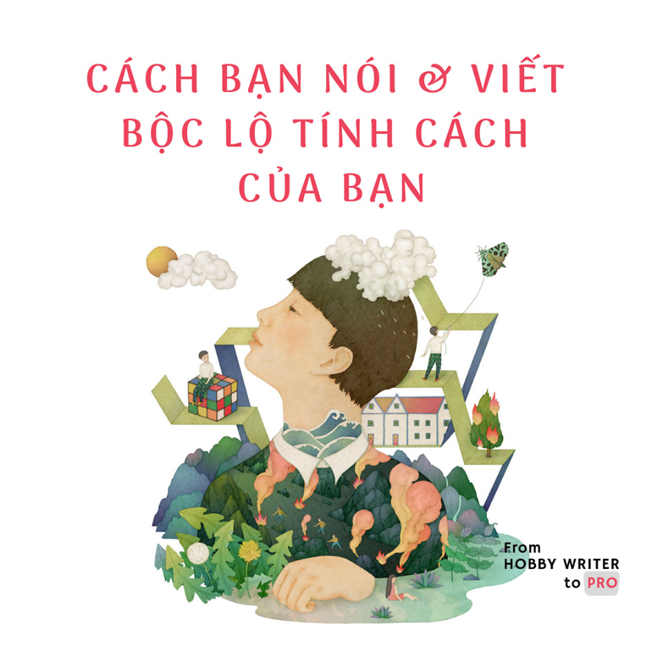 CÁCH BẠN NÓI & VIẾT BỘC LỘ TÍNH CÁCH CON NGƯỜI BẠN 