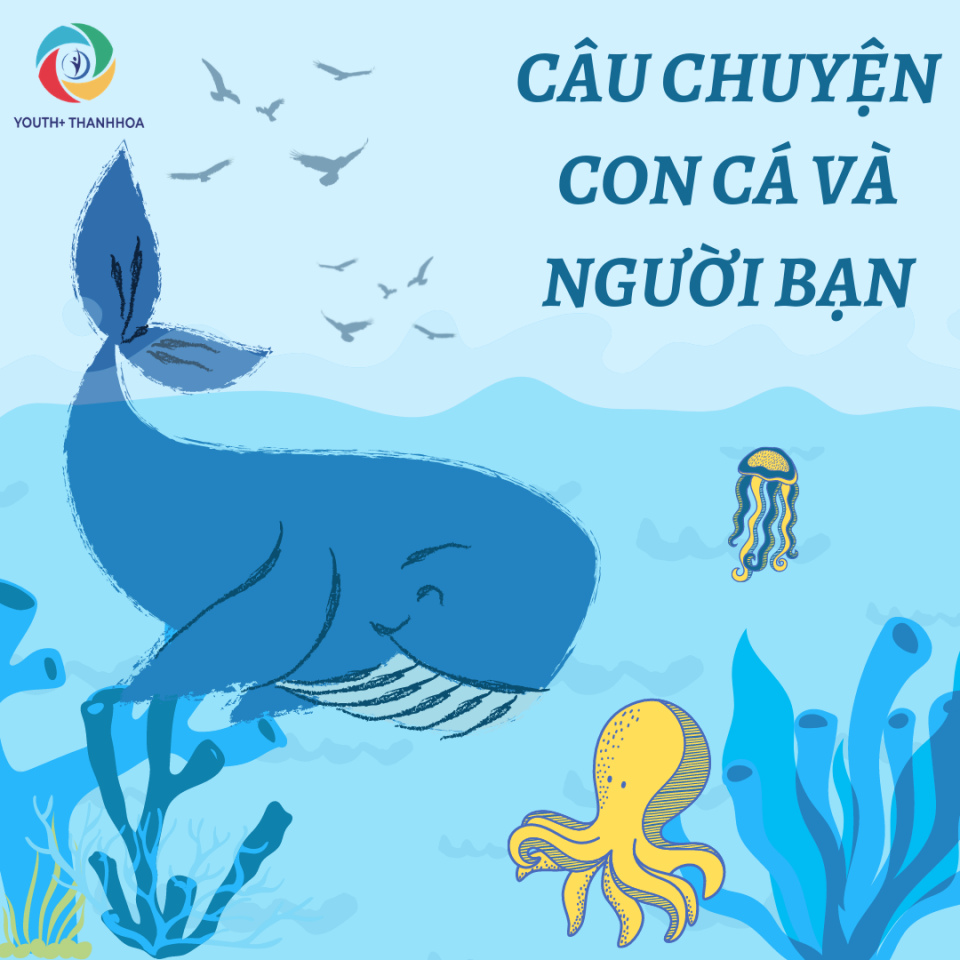 CÂU CHUYỆN CON CÁ VÀ NGƯỜI BẠN