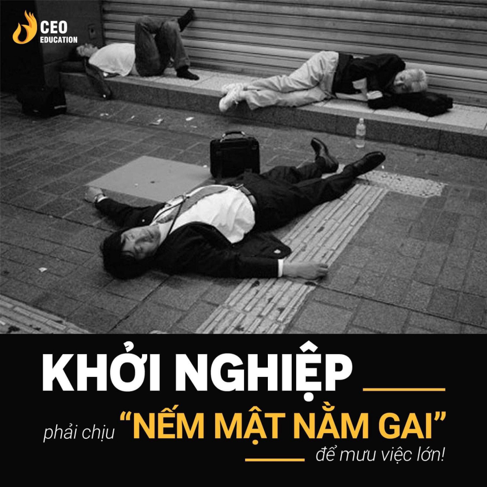 KHỞI NGHIỆP PHẢI CHỊU “NẾM MẬT NẰM GAI” ĐỂ MƯU VIỆC LỚN