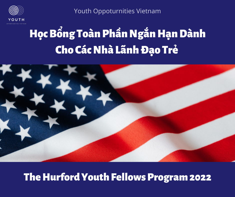 [USA] Học Bổng Toàn Phần Ngắn Hạn Dành Cho Các Nhà Lãnh Đạo Trẻ Chương Trình: The Hurford Youth Fellows Program 2022