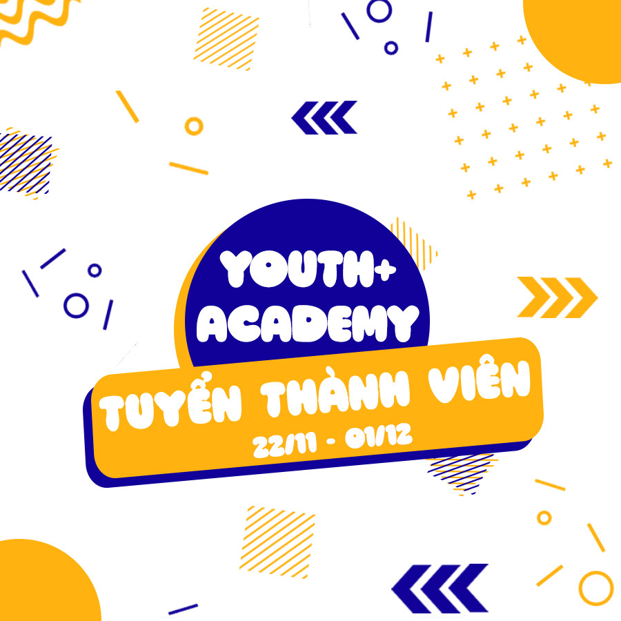 [YOUTH+ ACADEMY TUYỂN THÀNH VIÊN]