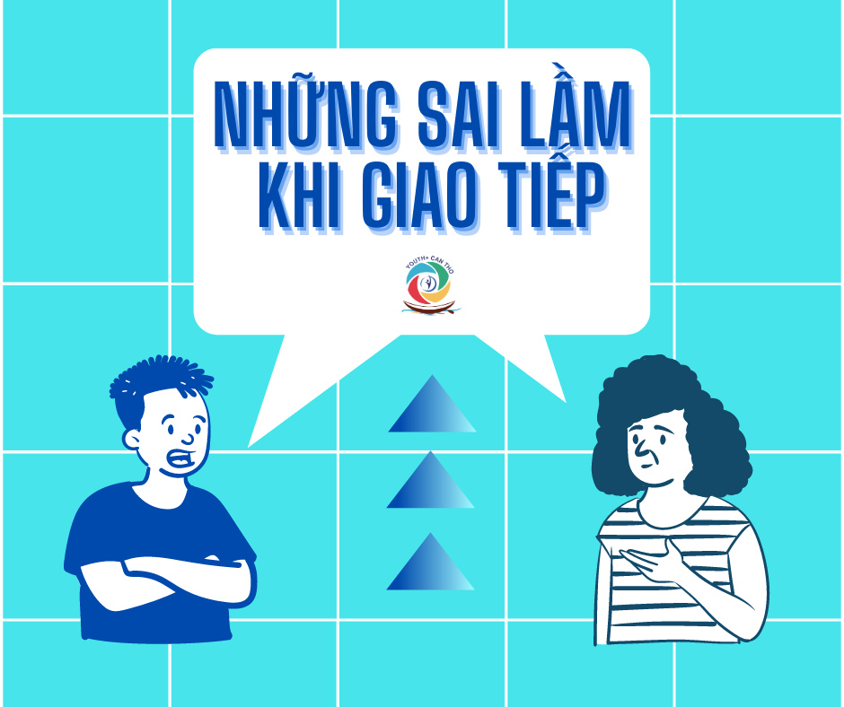 NHỮNG SAI LẦM HAY MẮC PHẢI  KHI GIAO TIẾP