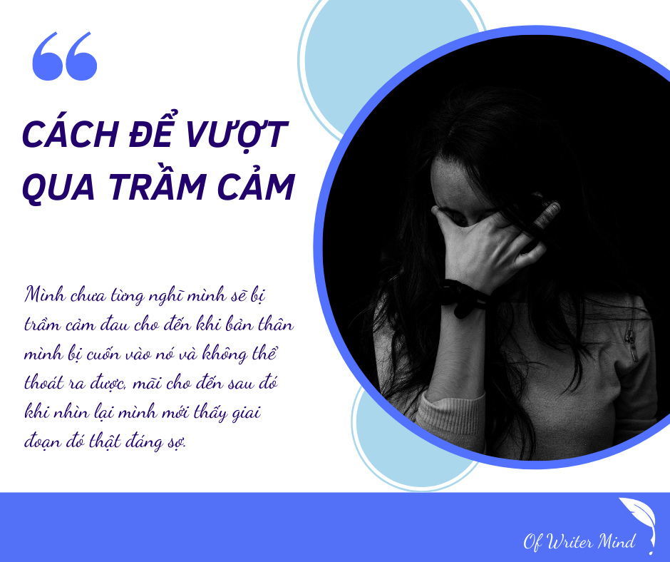 CÁCH ĐỂ VƯỢT QUA TRẦM CẢM