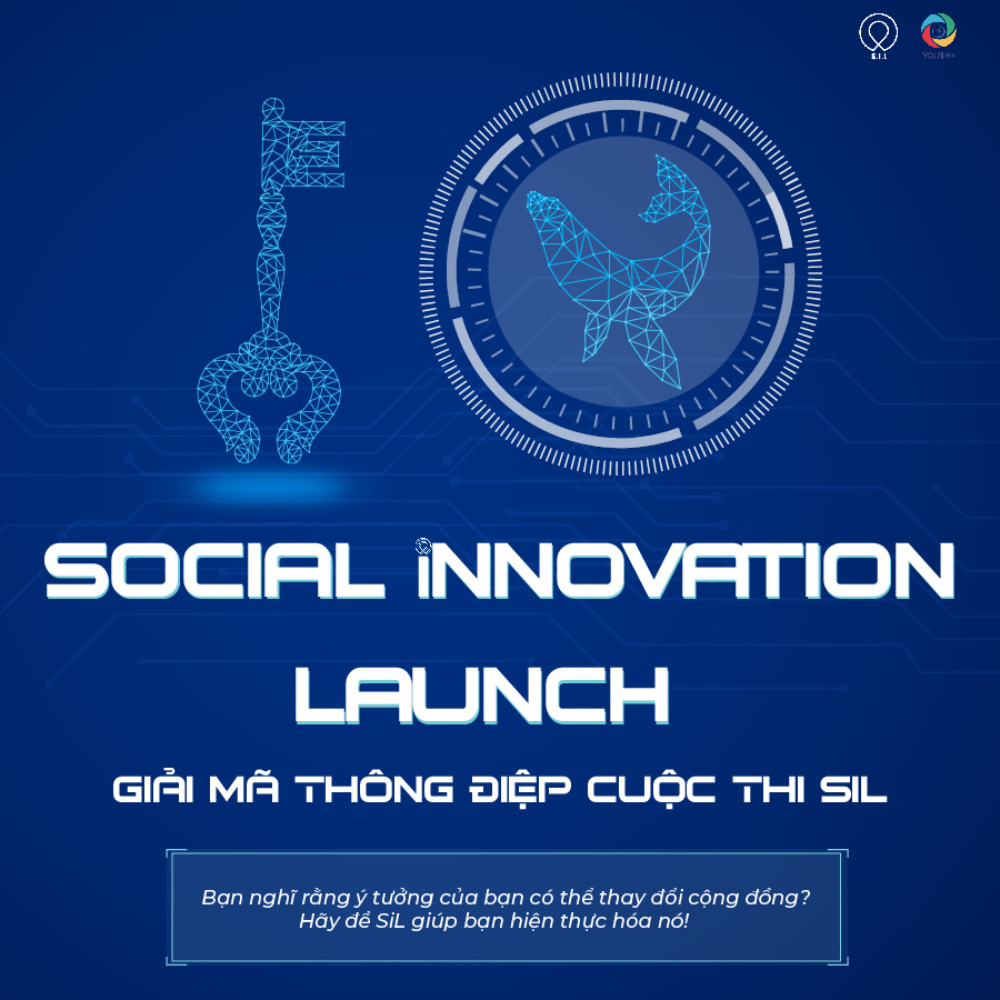 [SiL] - GIẢI MÃ THÔNG ĐIỆP SOCIAL INNOVATION LAUNCH 2021